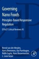 Bernd van der Meulen, Harry Bremmers, Kai Purnhagen, Nidhi Gupta, Hans Bouwmeester, L. Leon Geyer - Governing Nano Foods: Principles-Based Responsive Regulation, Häftad