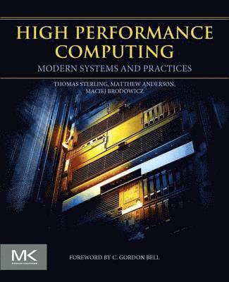 Thomas Sterling, Maciej Brodowicz, Matthew Anderson - High Performance Computing, Häftad
