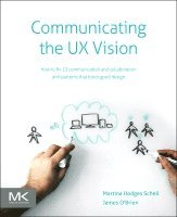 Martina Schell, James O'Brien - Communicating the UX Vision, Häftad