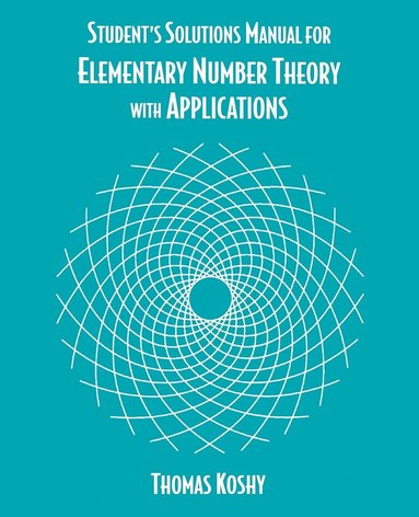 Thomas Koshy - Elementary Number Theory with Applications, Student Solutions Manual, Häftad