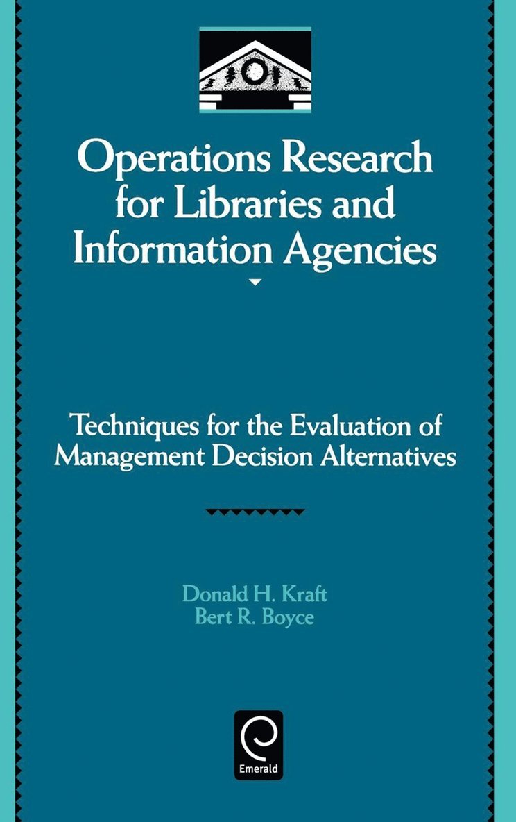 Donald H. Kraft, Bert R. Boyce, Harold Borko, Elaine Svenonius - Operations Research for Libraries and Information Agencies, Inbunden