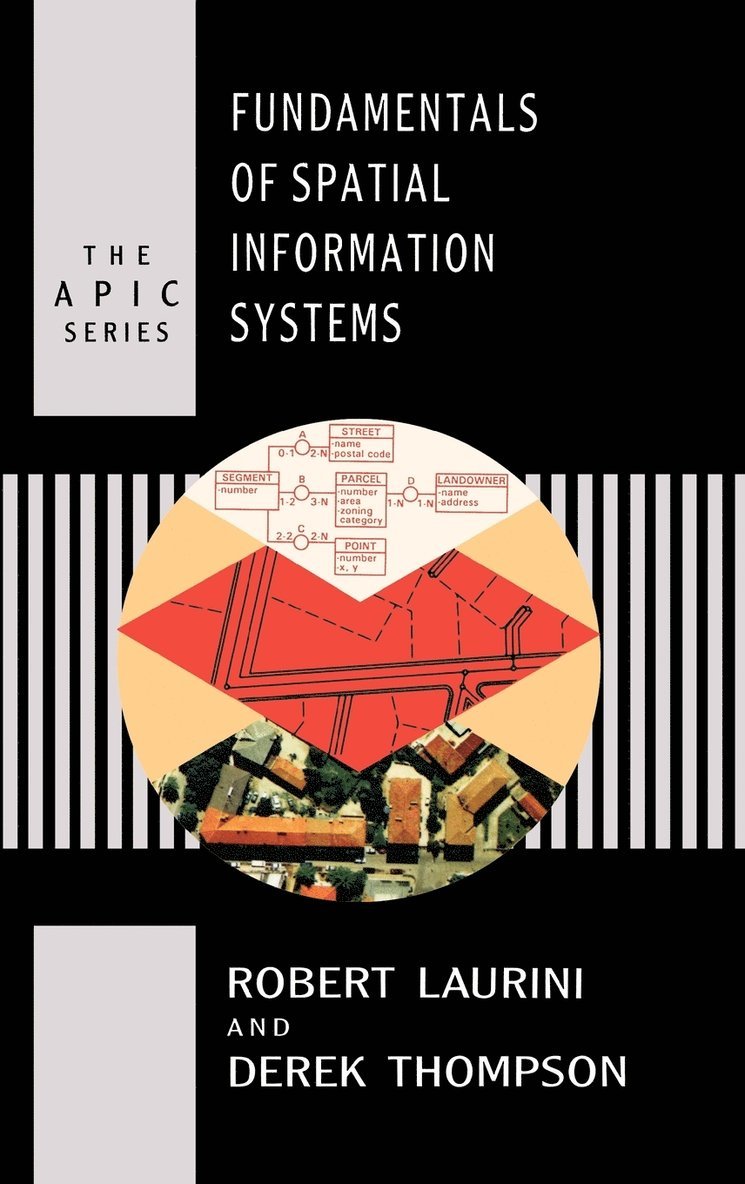 Robert Laurini, Derek Thompson - Fundamentals of Spatial Information Systems, Inbunden
