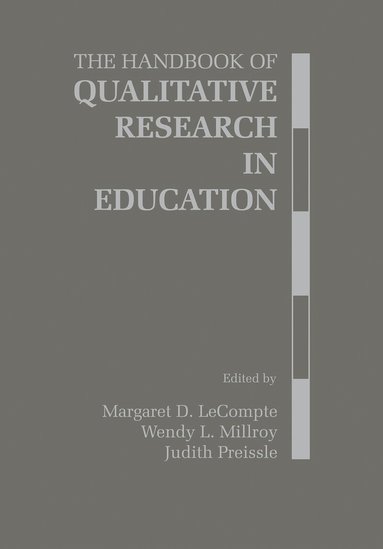 Margaret Diane LeCompte, Wendy L. Millroy, Judith Preissle - Handbook of Qualitative Research in Education, Inbunden