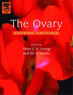 Peter C.K. Leung, Eli Y. Adashi - The Ovary, Inbunden