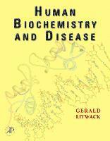 Gerald Litwack - Human Biochemistry and Disease, Inbunden