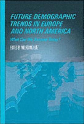 Wolfgang Lutz - Future Demographic Trends in Europe and North America, Inbunden