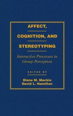 Affect, Cognition and Stereotyping 1