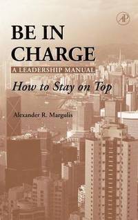 bokomslag Be in Charge: A Leadership Manual