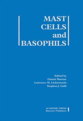 Gianni Marone, Lawrence M. Lichtenstein, Federica J. Galli, Lawrence M Lichtenstein, Federica J Galli - Mast Cells and Basophils, Inbunden