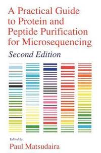 bokomslag A Practical Guide to Protein and Peptide Purification for Microsequencing