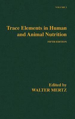 Walter Mertz - Trace Elements in Human and Animal Nutrition, Inbunden