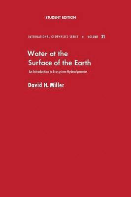 David M. Miller, U.S.A.) Miller, David M. (Vanderbilt University Medical Center, Nashville, Tennessee, David H. Miller - Water at the Surface of Earth, Häftad