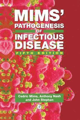 Anthony A. Nash, Cedric A. Mims, John Stephen - Mims' Pathogenesis of Infectious Disease, Häftad