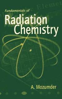 bokomslag Fundamentals of Radiation Chemistry