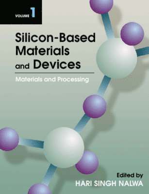 Silicon-Based Material and Devices, Two-Volume Set