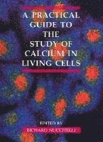 Leslie Wilson, Paul T. Matsudaira - A Practical Guide to the Study of Calcium in Living Cells, Häftad