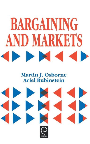 Martin J. Osborne, Ariel Rubinstein - Bargaining and Markets, Inbunden