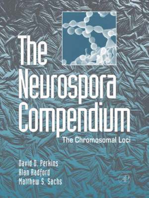 David D. Perkins, Alan Radford, Matthew S. Sachs, David D Perkins, Matthew S Sachs - The Neurospora Compendium, Inbunden