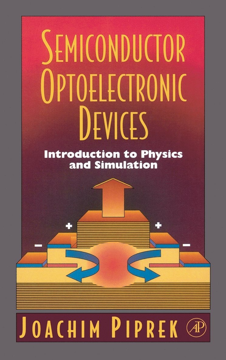 Joachim Piprek, United States) Piprek, Joachim (Professor, Department of Electrical and Computer Engineering, University of California at Santa Barbara, California - Semiconductor Optoelectronic Devices, Inbunden