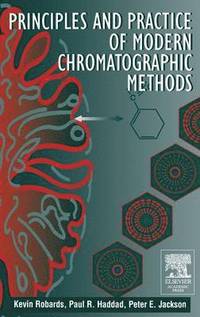 bokomslag Principles and Practice of Modern Chromatographic Methods