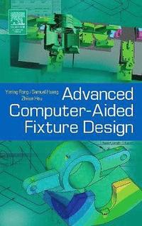 bokomslag Advanced Computer-Aided Fixture Design
