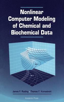 James F. Rusling, Thomas F. Kumosinski, James F Rusling, Thomas F Kumosinski - Nonlinear Computer Modeling of Chemical and Biochemical Data, Inbunden