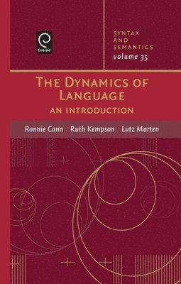 Ronnie Cann, Ruth Kempson, Lutz Marten - The Dynamics of Language: An Introduction, Häftad