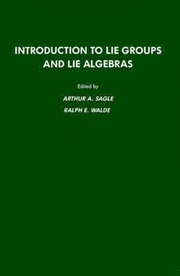 Arthur A. Sagle, R. Walde - Introduction to Lie Groups and Lie Algebra, 51, Häftad
