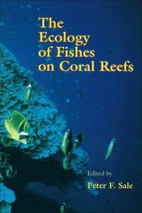 bokomslag The Ecology of Fishes on Coral Reefs