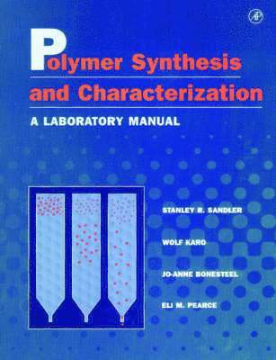 Stanley R. Sandler, Wolf Karo, JoAnne Bonesteel, Eli M. Pearce - Polymer Synthesis and Characterization, Häftad