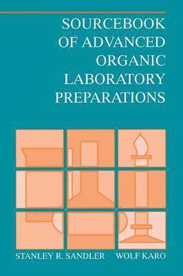 Stanley R. Sandler, Wolf Karo - Sourcebook of Advanced Organic Laboratory Preparations, Häftad