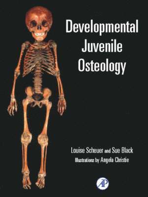 Craig Cunningham, Louise Scheuer, Sue Black - Developmental Juvenile Osteology, Inbunden