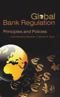 bokomslag Global Bank Regulations: Principles and Policies
