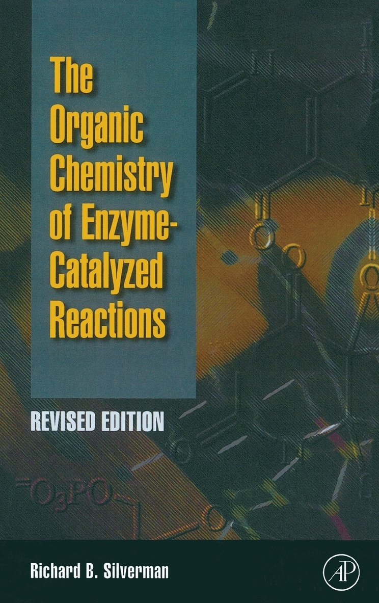 Richard B. Silverman, USA) Silverman, Richard B. (Northwestern University, Evanston, IL - Organic Chemistry of Enzyme-Catalyzed Reactions, Revised Edition, Inbunden