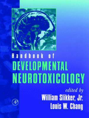 Handbook of Developmental Neurotoxicology