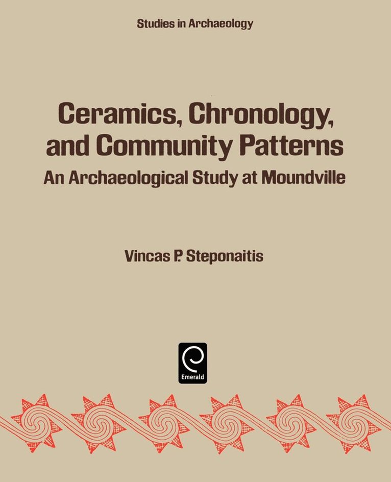 Vincas P. Steponaitis - Ceramics, Chronology and Community Patterns, Häftad
