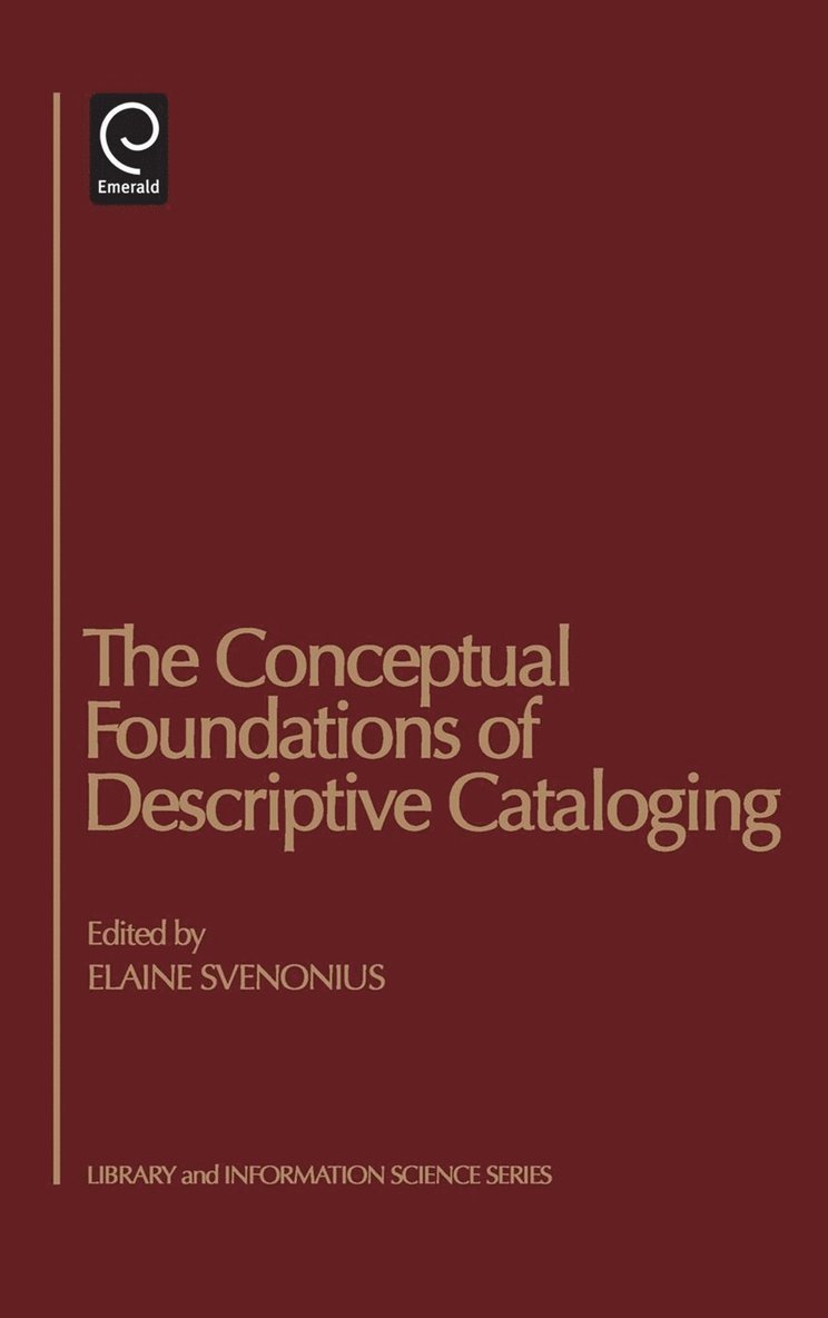 Elaine Svenonius - Conceptual Foundations of Descriptive Cataloging, Inbunden