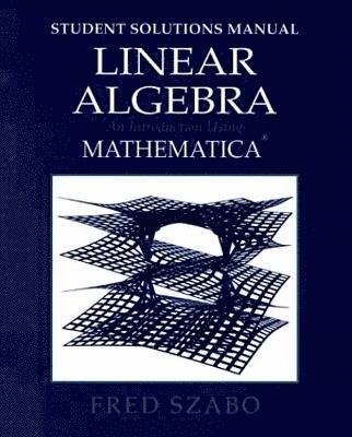 Linear Algebra with Mathematica, Student Solutions Manual 1