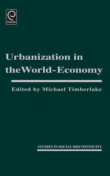 Michael Timberlake - Urbanization in the World Economy, Inbunden