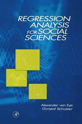 Alexander von Eye, Christof Schuster, Alexander Von Eye, Christof Schuster - Regression Analysis for Social Sciences, Häftad
