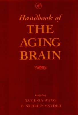 Eugenia Wang, D. Stephen Snyder - Handbook of the Aging Brain, Inbunden