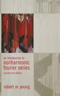 bokomslag An Introduction to Non-Harmonic Fourier Series, Revised Edition, 93