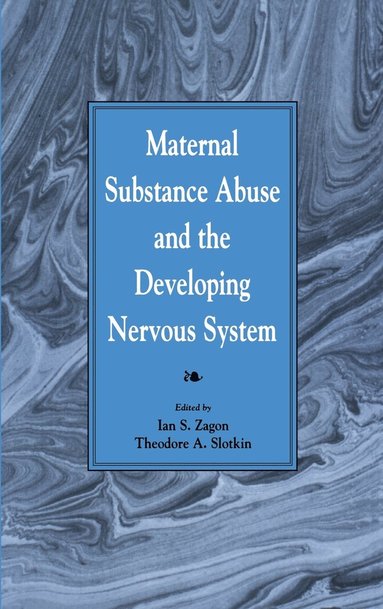 bokomslag Maternal Substance Abuse and the Developing Nervous System