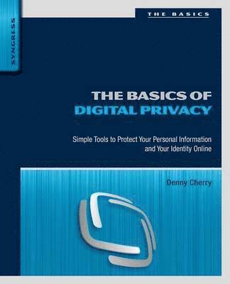 Denny Cherry, MCM)  has been working with Microsoft technology for over 15 years starting with Windows 3.51 and SQL Server 6.5.) Cherry, Denny ((MCSA, MCDBA, MCTS, MCITP - The Basics of Digital Privacy, Häftad