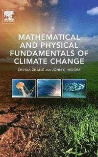 bokomslag Mathematical and Physical Fundamentals of Climate Change