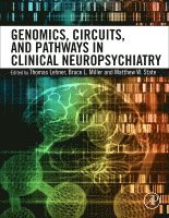 Thomas Lehner, Bruce L. Miller, Matthew W. State - Genomics, Circuits, and Pathways in Clinical Neuropsychiatry, Inbunden
