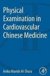 bokomslag Physical Examination in Cardiovascular Chinese Medicine