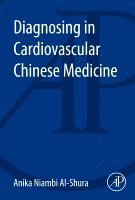 bokomslag Diagnosing in Cardiovascular Chinese Medicine