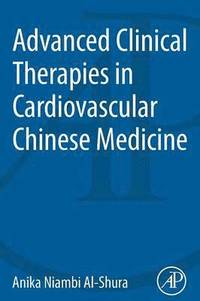 bokomslag Advanced Clinical Therapies in Cardiovascular Chinese Medicine