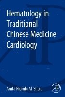 bokomslag Hematology in Traditional Chinese Medicine Cardiology